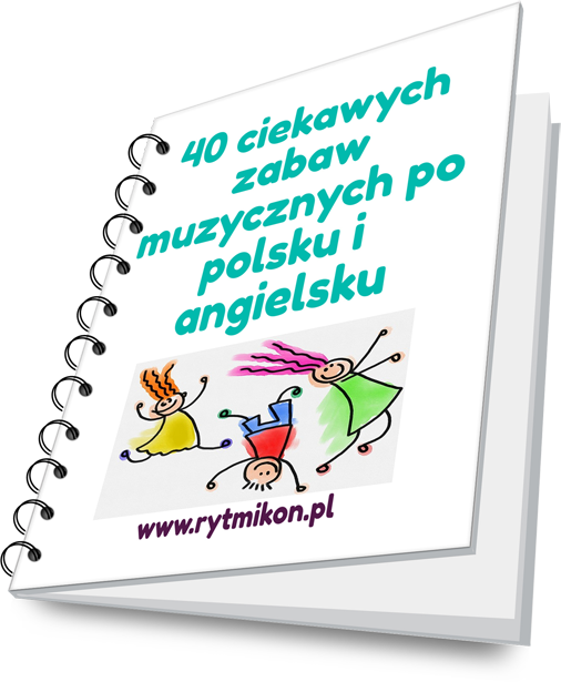 40 ciekawych zabaw muzycznych po polsku i angielsku