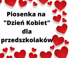 Piosenka na „Dzień Kobiet” dla Przedszkolaków