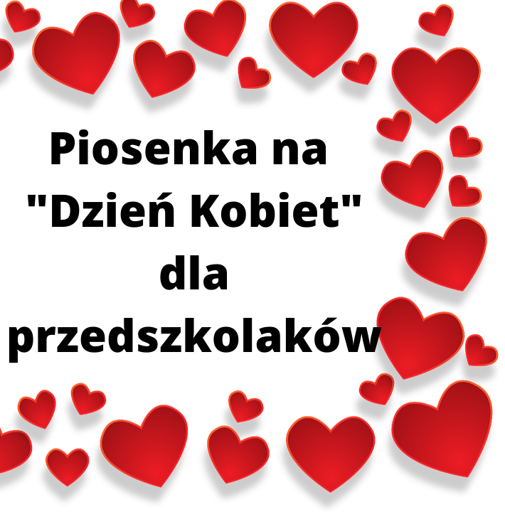 Piosenka na “Dzień Kobiet” dla Przedszkolaków